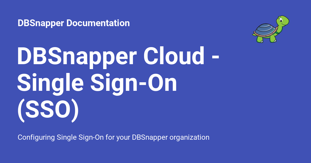 DBSnapper Cloud - Single Sign-On (SSO) - DBSnapper Documentation