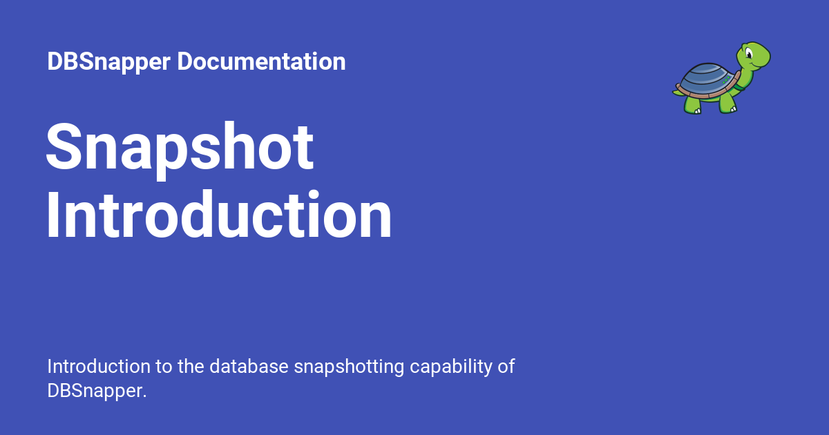 Snapshot Introduction - DBSnapper Documentation