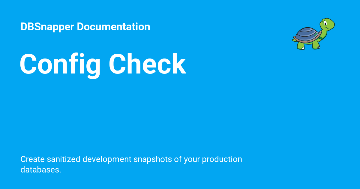 Config Check - DBSnapper Documentation