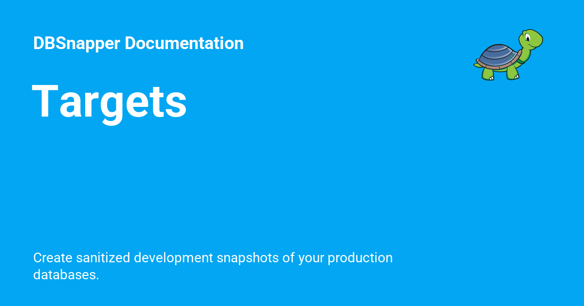 Targets - DBSnapper Documentation