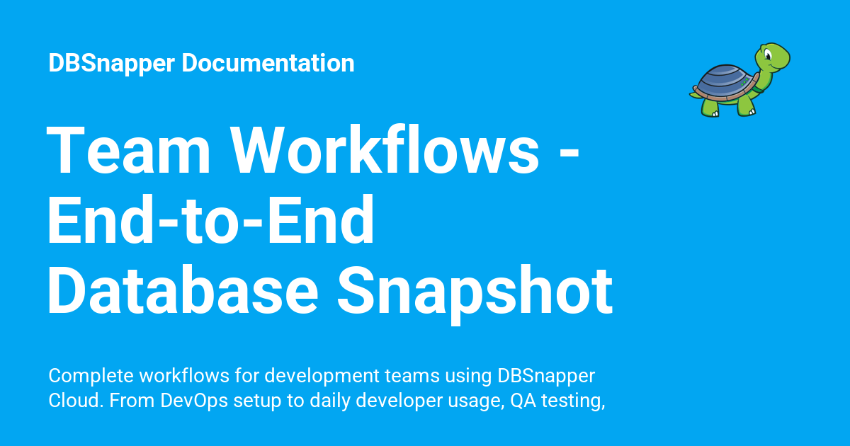 Team Workflows - End-to-End Database Snapshot Collaboration - DBSnapper ...