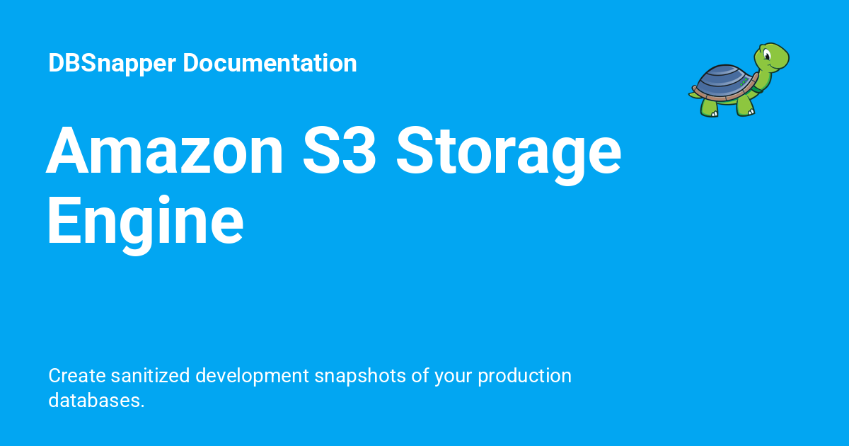 Amazon S3 Storage Engine - DBSnapper Documentation
